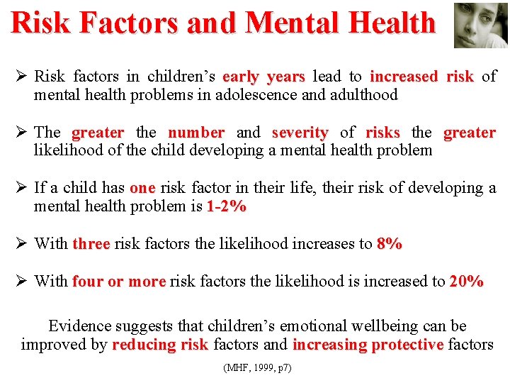 Risk Factors and Mental Health Ø Risk factors in children’s early years lead to