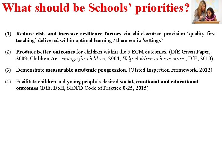 What should be Schools’ priorities? (1) Reduce risk and increase resilience factors via child-centred