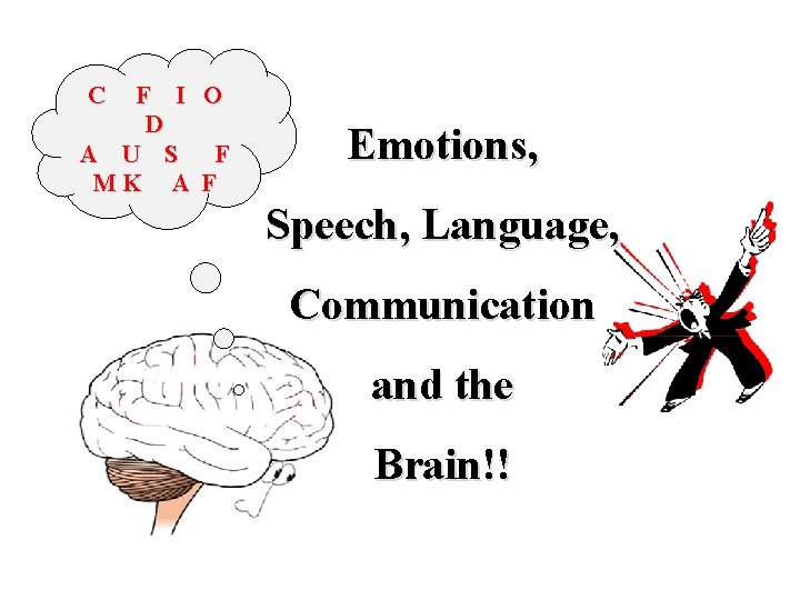 C F I O D A U S F M K A F Emotions,