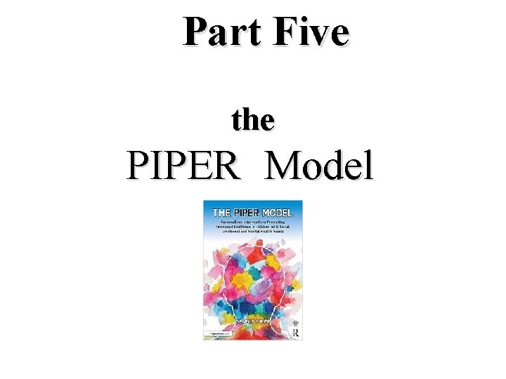 Part Five the PIPER Model 