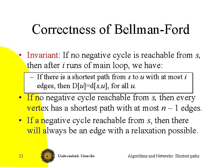 Correctness of Bellman-Ford • Invariant: If no negative cycle is reachable from s, then