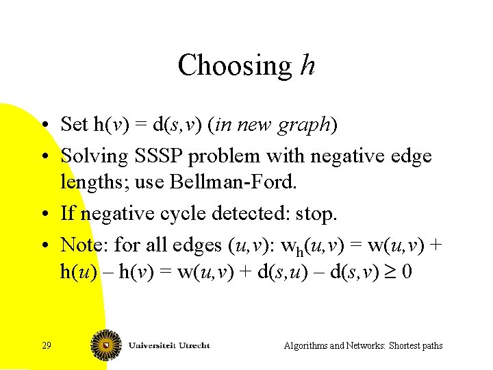 Choosing h • Set h(v) = d(s, v) (in new graph) • Solving SSSP