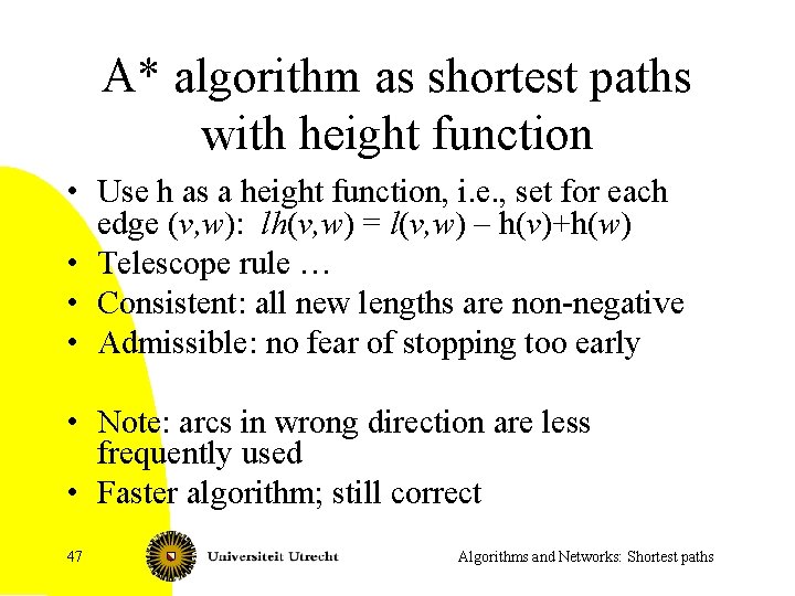 A* algorithm as shortest paths with height function • Use h as a height