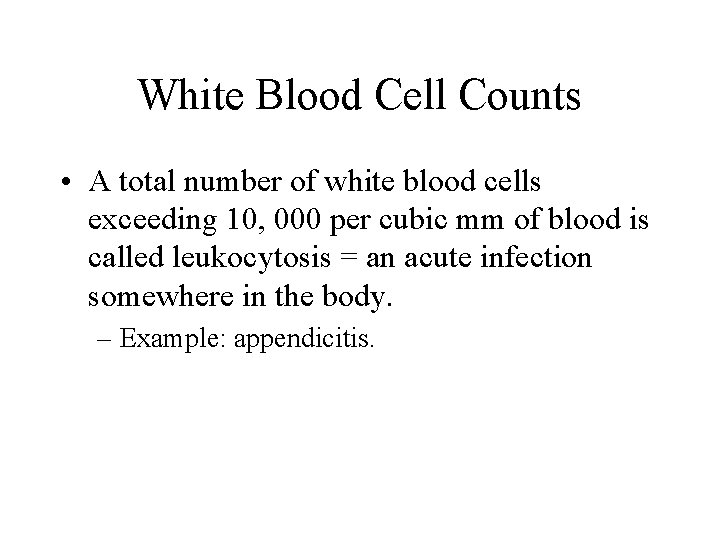 White Blood Cell Counts • A total number of white blood cells exceeding 10,