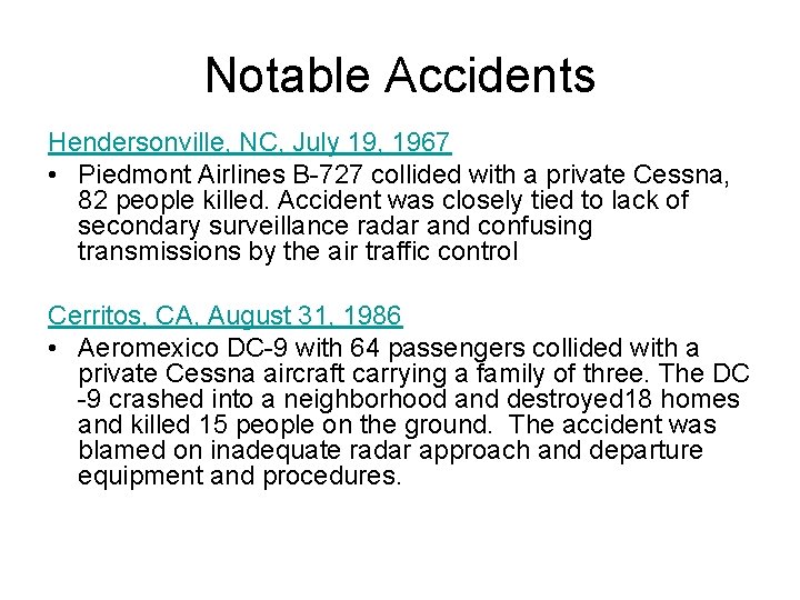 Notable Accidents Hendersonville, NC, July 19, 1967 • Piedmont Airlines B-727 collided with a
