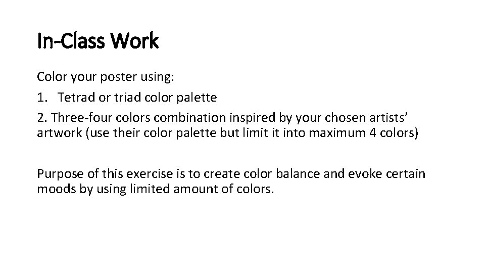 In-Class Work Color your poster using: 1. Tetrad or triad color palette 2. Three-four