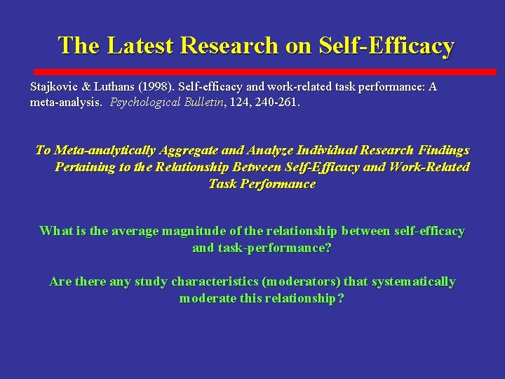 The Latest Research on Self-Efficacy Stajkovic & Luthans (1998). Self-efficacy and work-related task performance: