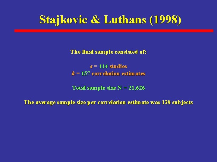 Stajkovic & Luthans (1998) The final sample consisted of: s = 114 studies k