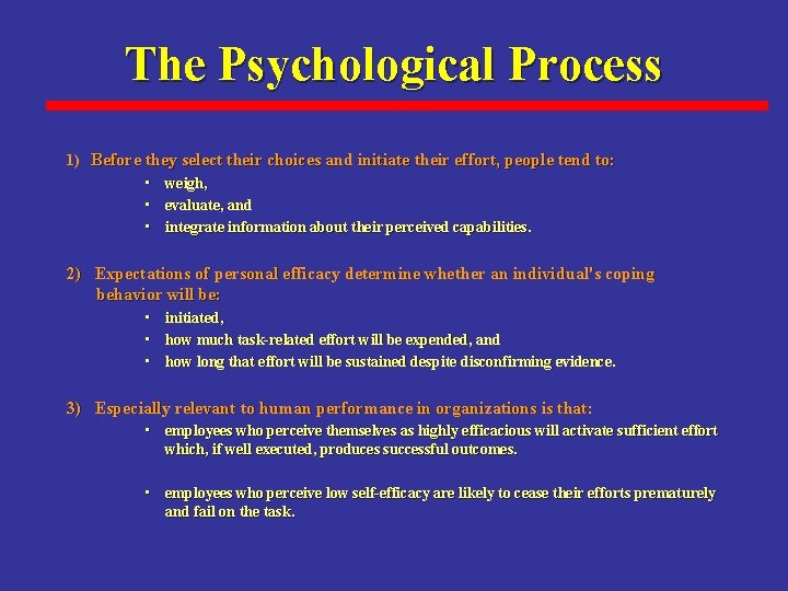 The Psychological Process 1) Before they select their choices and initiate their effort, people