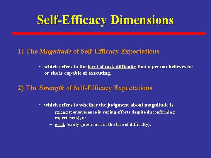 Self-Efficacy Dimensions 1) The Magnitude of Self-Efficacy Expectations • which refers to the level