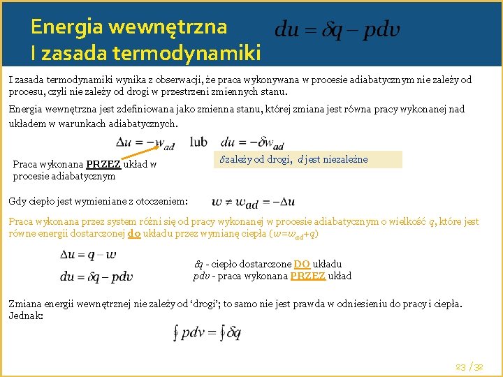 Energia wewnętrzna I zasada termodynamiki wynika z obserwacji, że praca wykonywana w procesie adiabatycznym