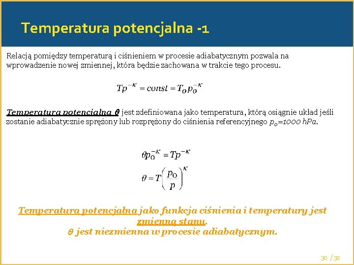 Temperatura potencjalna -1 Relacją pomiędzy temperaturą i ciśnieniem w procesie adiabatycznym pozwala na wprowadzenie