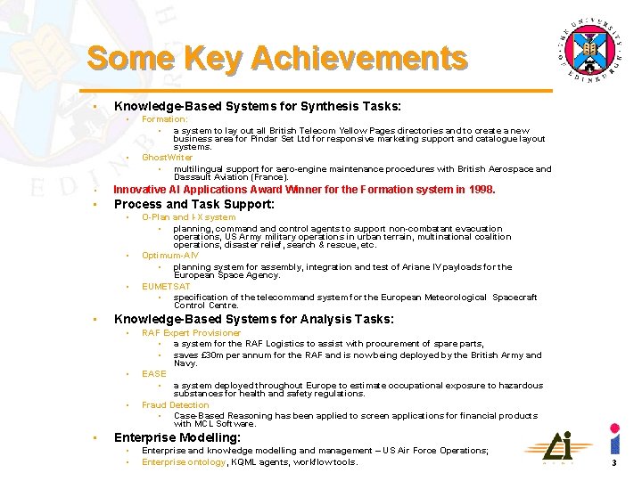 Some Key Achievements • Knowledge-Based Systems for Synthesis Tasks: • • Formation: • a