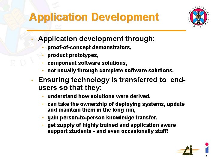 Application Development • Application development through: • • • proof-of-concept demonstrators, product prototypes, component