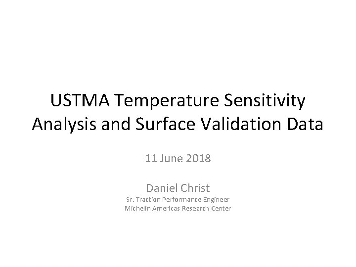 USTMA Temperature Sensitivity Analysis and Surface Validation Data 11 June 2018 Daniel Christ Sr.