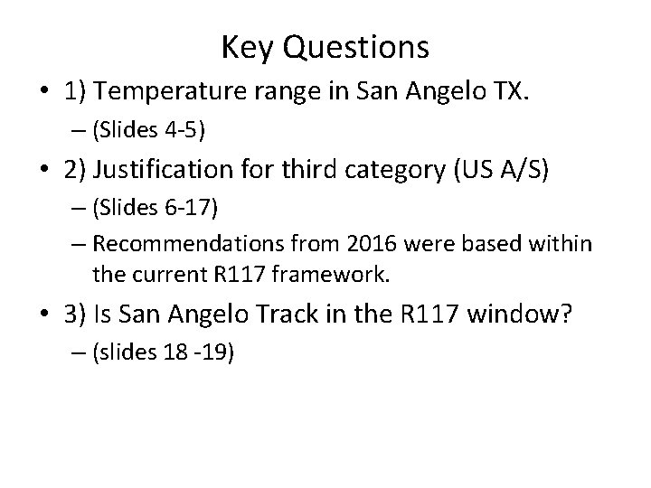 Key Questions • 1) Temperature range in San Angelo TX. – (Slides 4 -5)