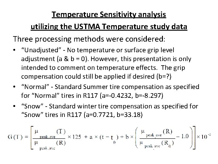 Temperature Sensitivity analysis utilizing the USTMA Temperature study data Three processing methods were considered: