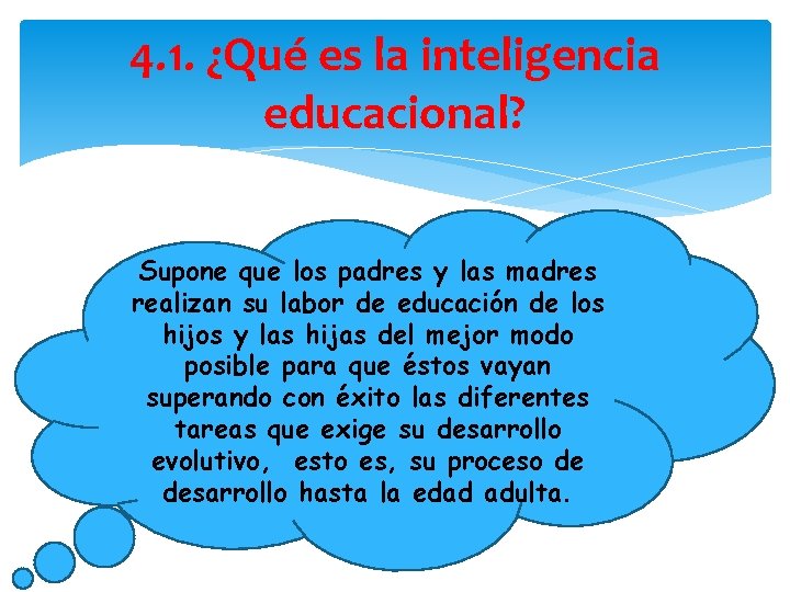 4. 1. ¿Qué es la inteligencia educacional? Supone que los padres y las madres