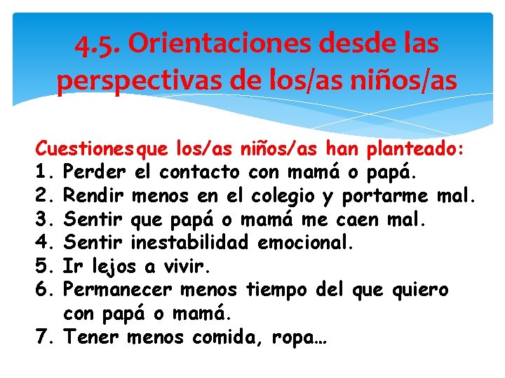 4. 5. Orientaciones desde las perspectivas de los/as niños/as Cuestiones que los/as niños/as han