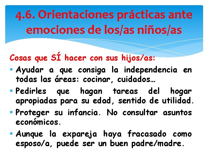 4. 6. Orientaciones prácticas ante emociones de los/as niños/as Cosas que SÍ hacer con