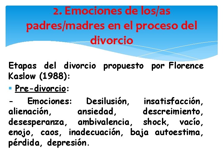 2. Emociones de los/as padres/madres en el proceso del divorcio Etapas del divorcio propuesto