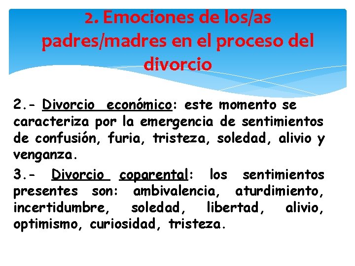 2. Emociones de los/as padres/madres en el proceso del divorcio 2. - Divorcio económico: