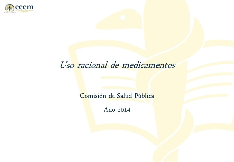 Uso racional de medicamentos Comisión de Salud Pública Año 2014 