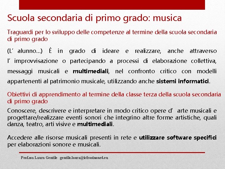 Scuola secondaria di primo grado: musica Traguardi per lo sviluppo delle competenze al termine