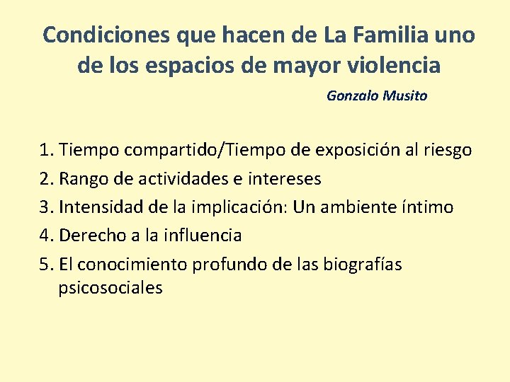 Condiciones que hacen de La Familia uno de los espacios de mayor violencia Gonzalo