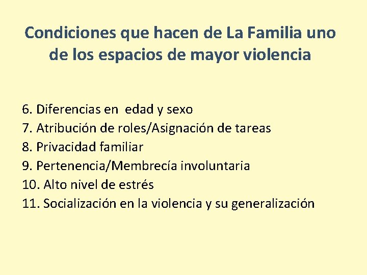 Condiciones que hacen de La Familia uno de los espacios de mayor violencia 6.