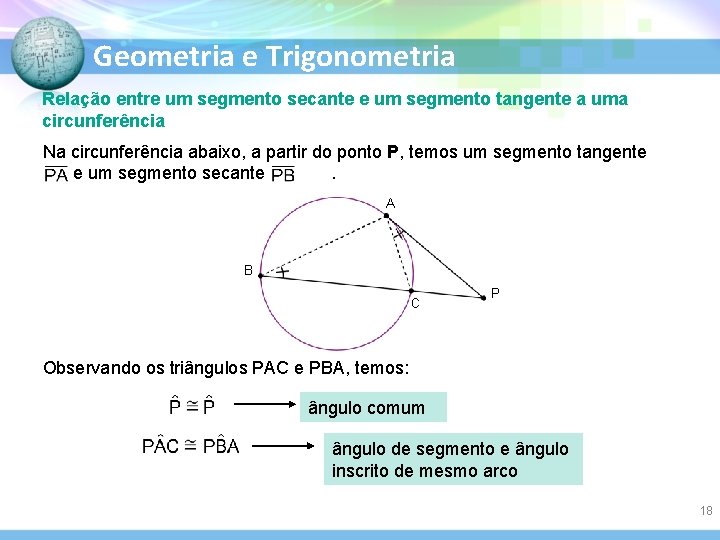 Geometria e Trigonometria Relação entre um segmento secante e um segmento tangente a uma