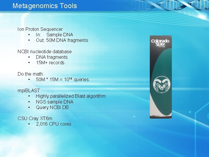 Metagenomics Tools Ion Proton Sequencer • In: Sample DNA • Out: 50 M DNA
