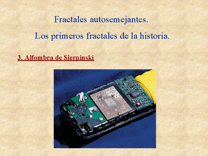 Fractales autosemejantes. Los primeros fractales de la historia. 3. Alfombra de Sierpinski Fractales autosemejantes. Los primeros fractales de la historia. 3. Alfombra de Sierpinski
