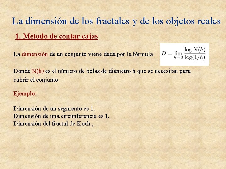 La dimensión de los fractales y de los objetos reales 1. Método de contar La dimensión de los fractales y de los objetos reales 1. Método de contar