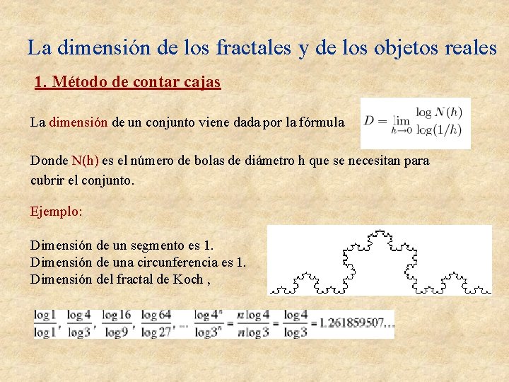 La dimensión de los fractales y de los objetos reales 1. Método de contar La dimensión de los fractales y de los objetos reales 1. Método de contar