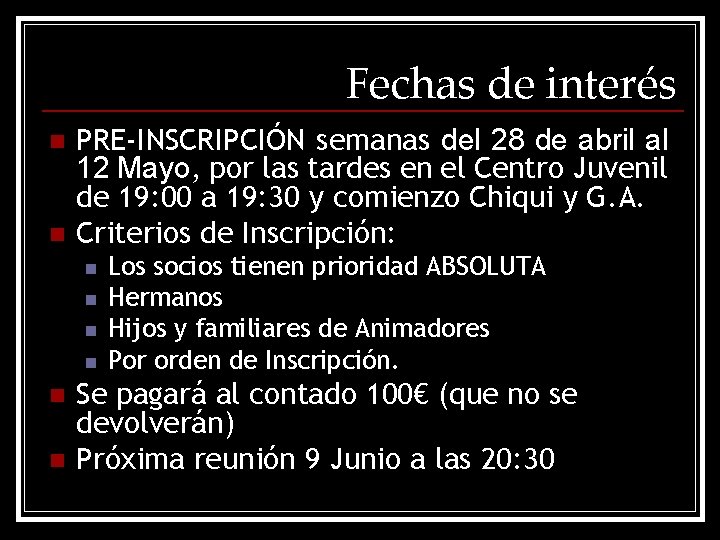 Fechas de interés n n PRE-INSCRIPCIÓN semanas del 28 de abril al 12 Mayo,