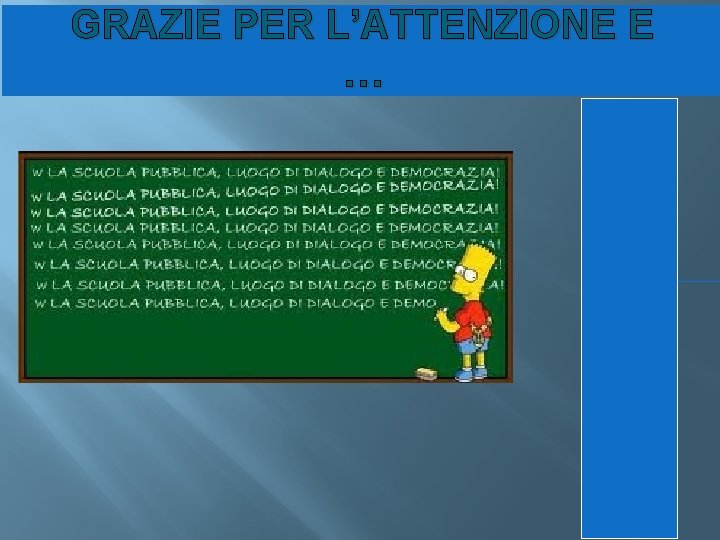 GRAZIE PER L’ATTENZIONE E … 