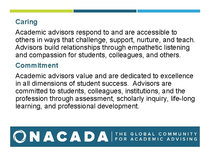 Caring Academic advisors respond to and are accessible to others in ways that challenge,