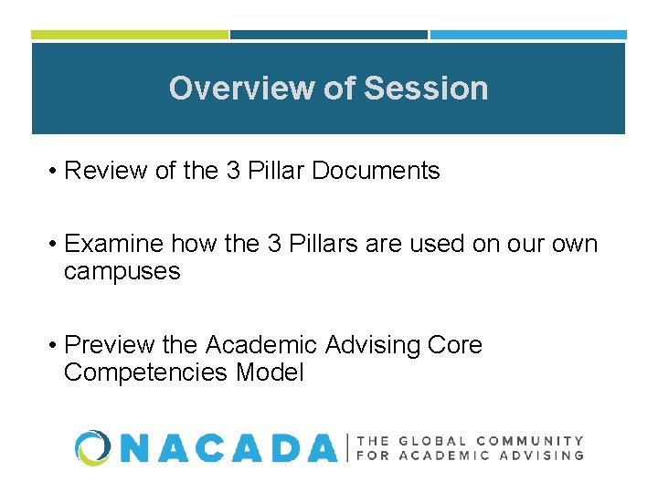 Overview of Session • Review of the 3 Pillar Documents • Examine how the