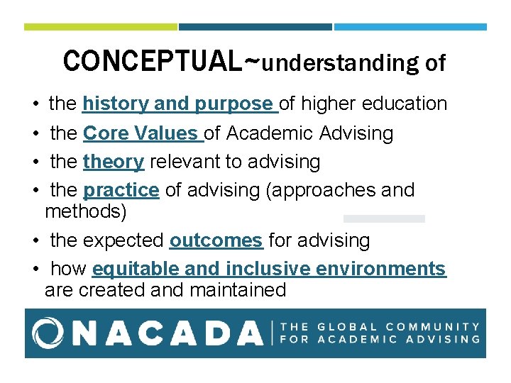 CONCEPTUAL~understanding of • the history and purpose of higher education • the Core Values CONCEPTUAL~understanding of • the history and purpose of higher education • the Core Values