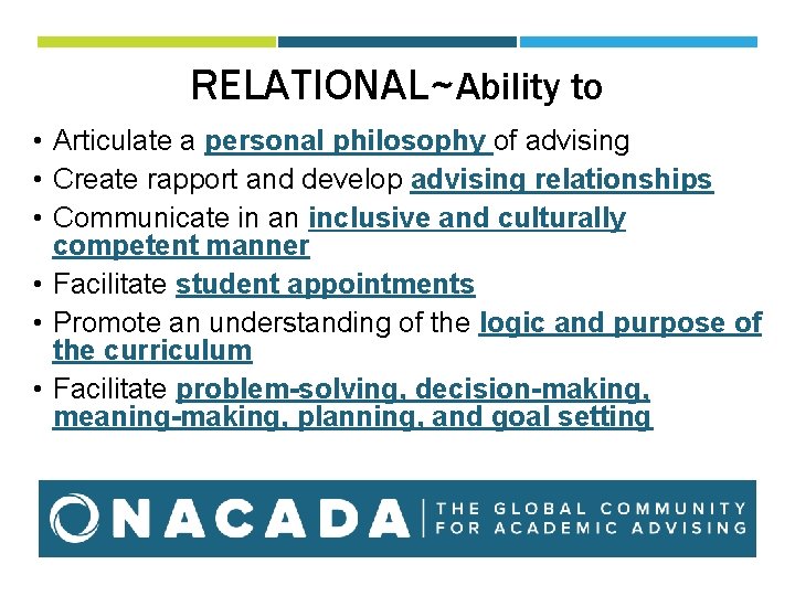 RELATIONAL~Ability to • Articulate a personal philosophy of advising • Create rapport and develop RELATIONAL~Ability to • Articulate a personal philosophy of advising • Create rapport and develop