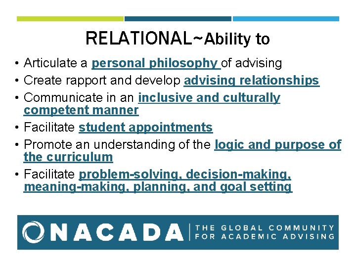 RELATIONAL~Ability to • Articulate a personal philosophy of advising • Create rapport and develop