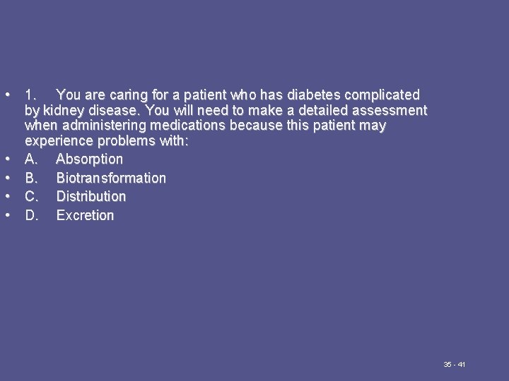  • 1. You are caring for a patient who has diabetes complicated by
