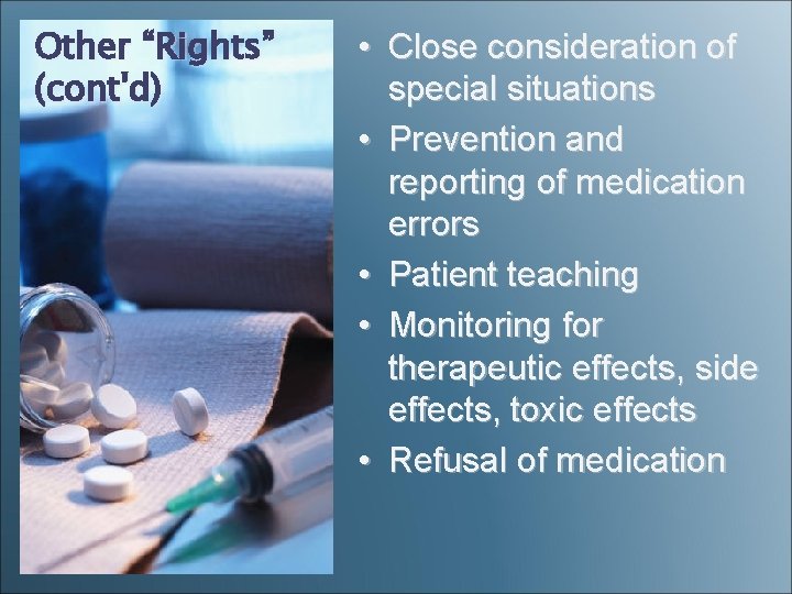 Other “Rights” (cont'd) • Close consideration of special situations • Prevention and reporting of