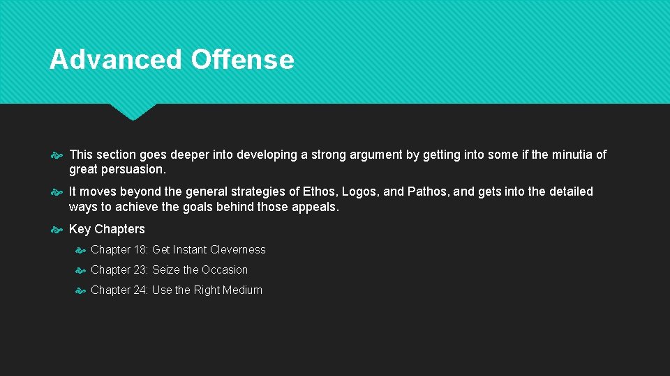 Advanced Offense This section goes deeper into developing a strong argument by getting into