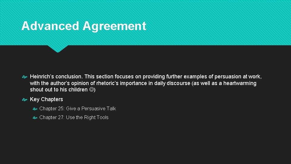 Advanced Agreement Heinrich’s conclusion. This section focuses on providing further examples of persuasion at