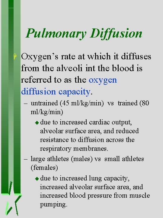 Pulmonary Diffusion H Oxygen’s rate at which it diffuses from the alveoli int the Pulmonary Diffusion H Oxygen’s rate at which it diffuses from the alveoli int the