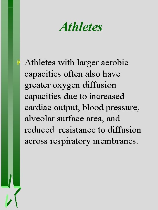 Athletes H Athletes with larger aerobic capacities often also have greater oxygen diffusion capacities Athletes H Athletes with larger aerobic capacities often also have greater oxygen diffusion capacities