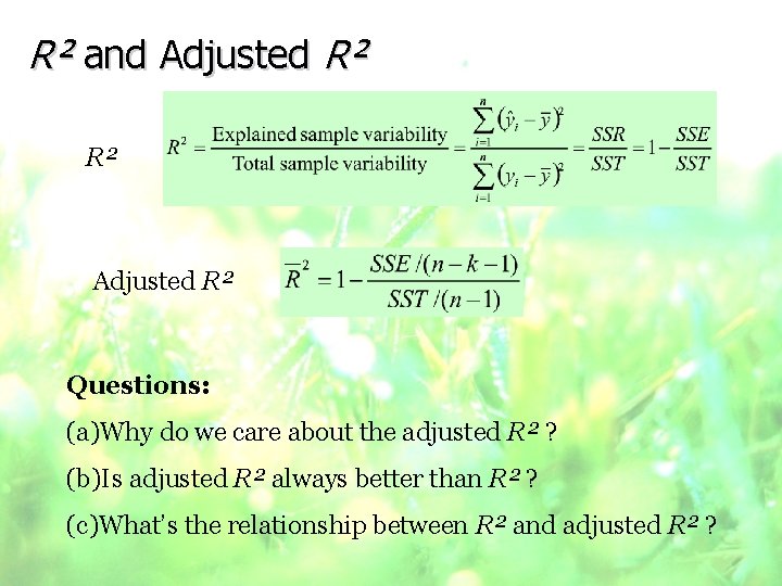 R² and Adjusted R² R² Adjusted R² Questions: (a)Why do we care about the