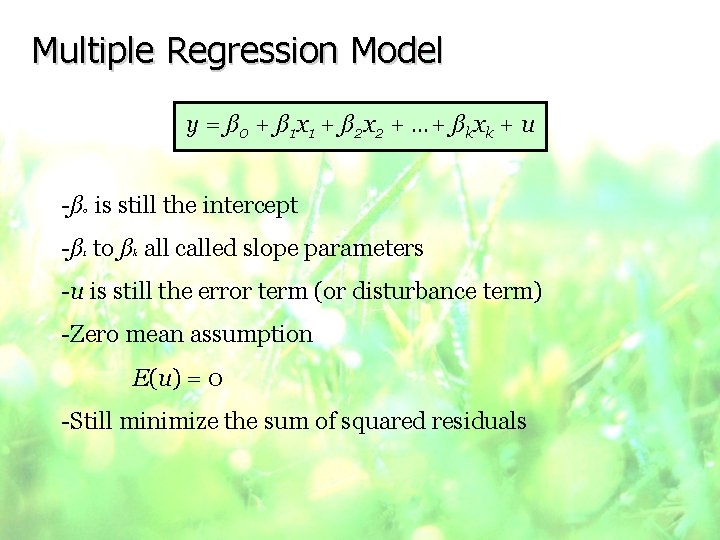 Multiple Regression Model y = ß 0 + ß 1 x 1 + ß